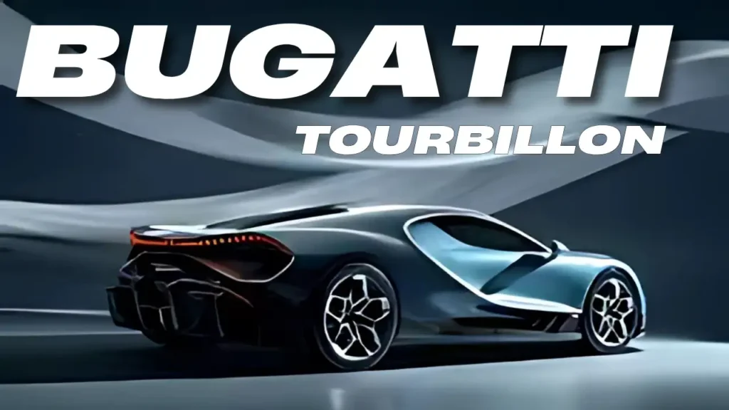 Bugatti Tourbillon हाइपरकार भारत लॉन्च डेट और कीमत